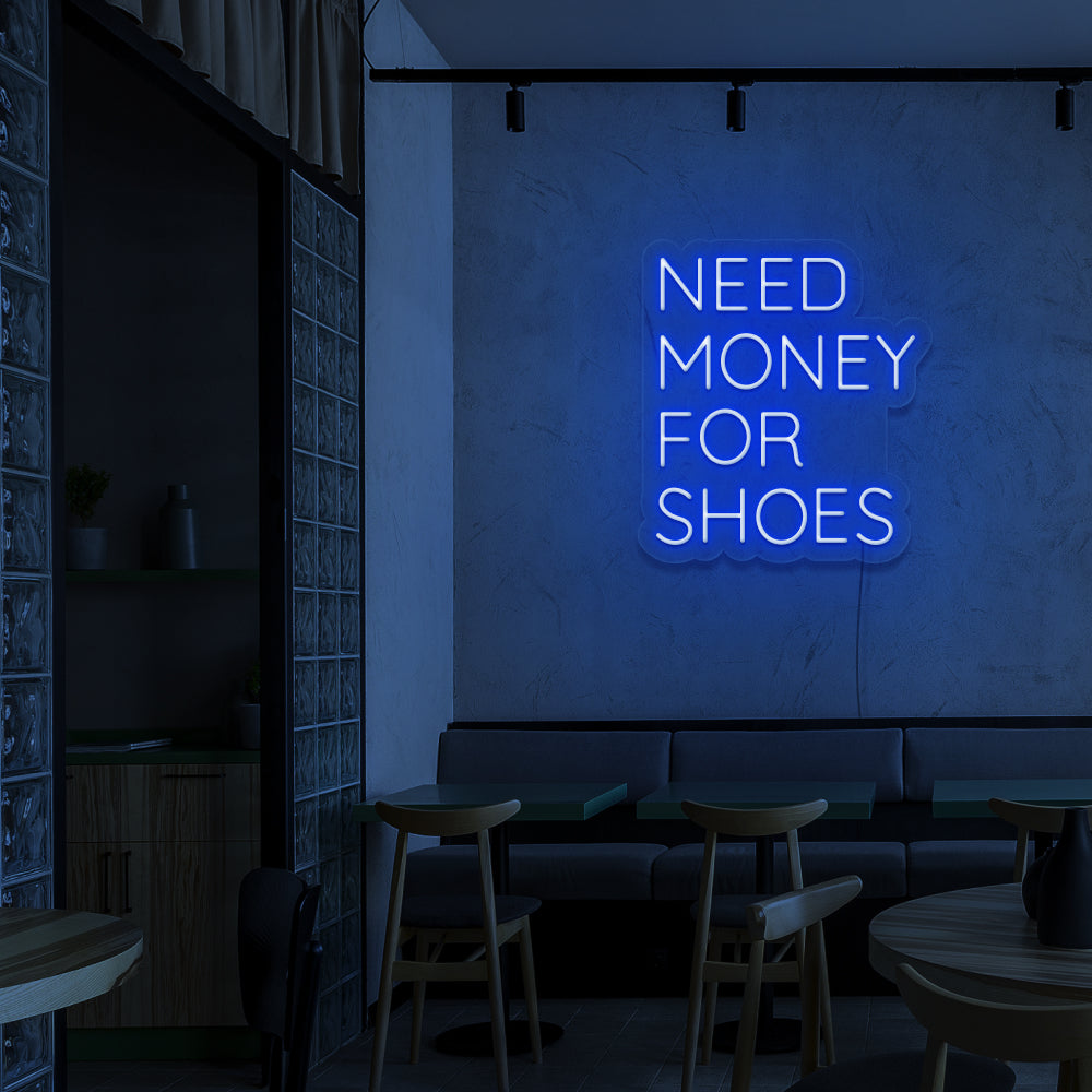 Need More Money For Shoes Neon Sign
