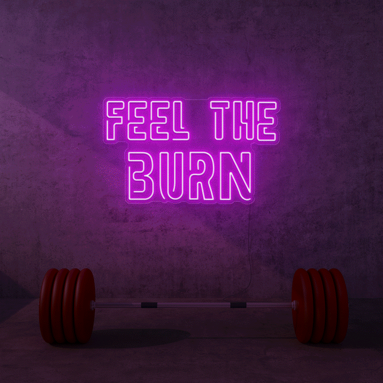 Feel The Burn Neon Sign