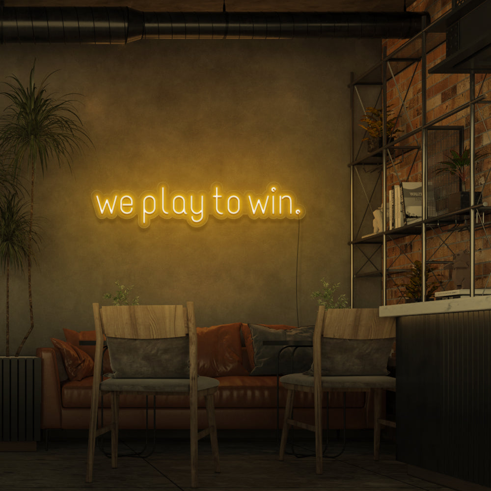 We Play To Win Neon Sign