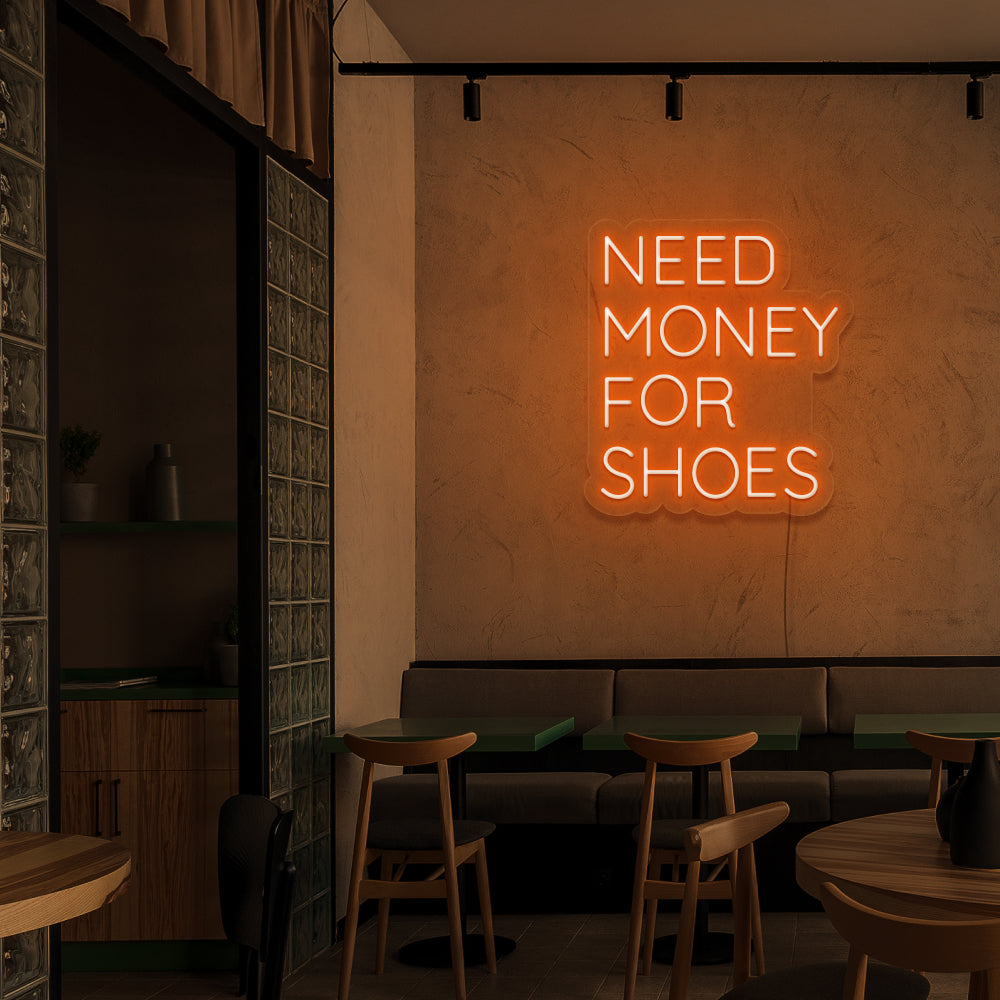 Need More Money For Shoes Neon Sign