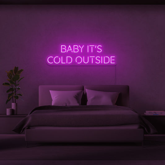 Baby It's Cold Outside Neon Sign