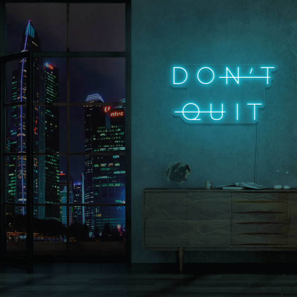 Don't Quit Neon Sign