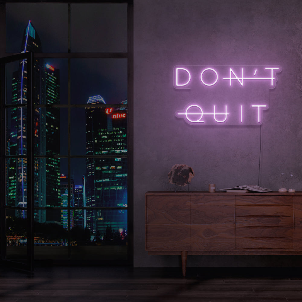 Don't Quit Neon Sign